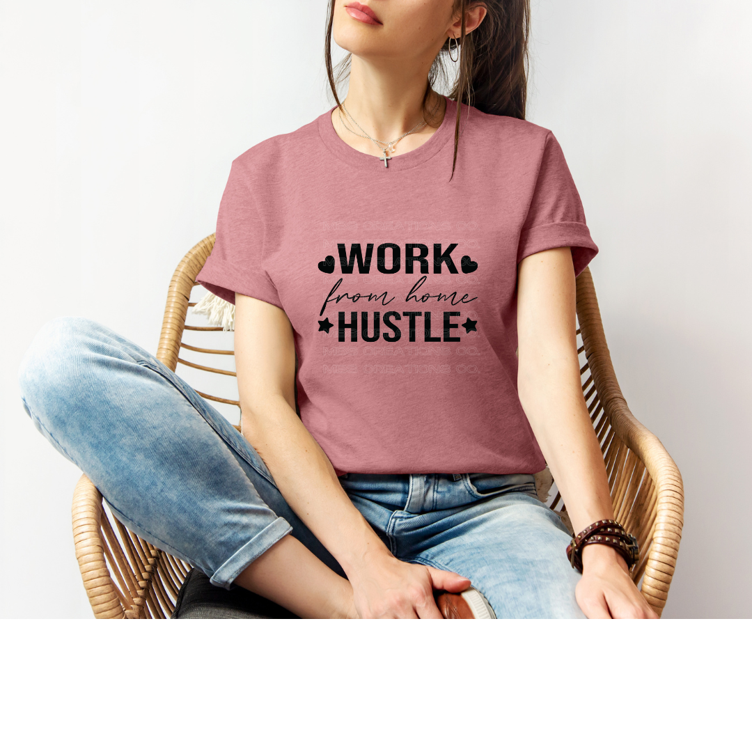 WORK FROM HOME HUSTLE SHIRT